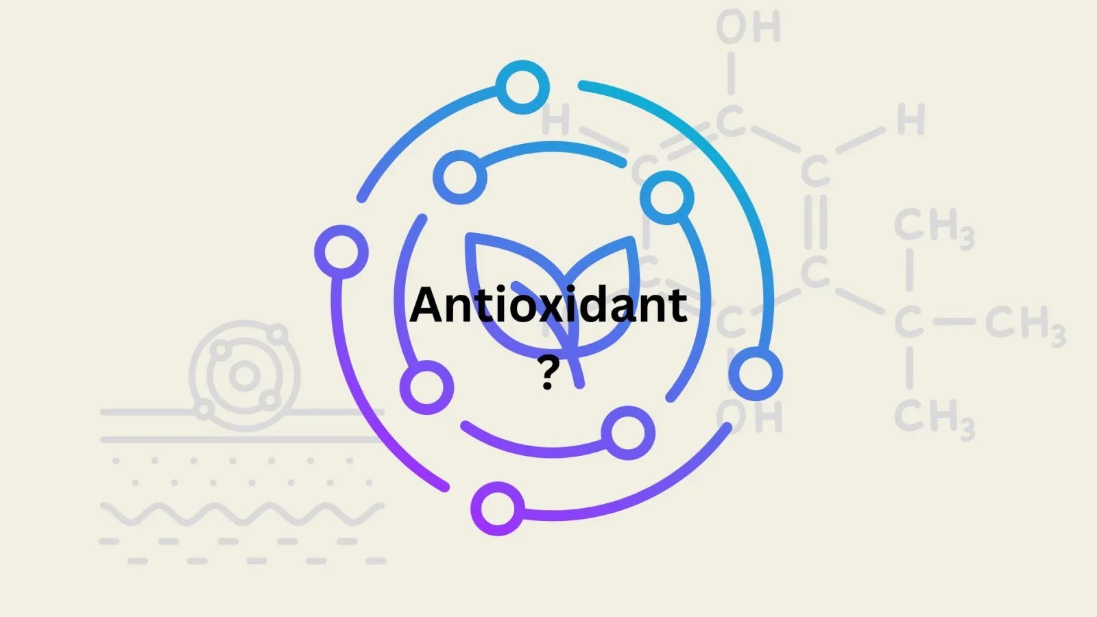 What Are Free Radicals? Why Do We Need Antioxidants?